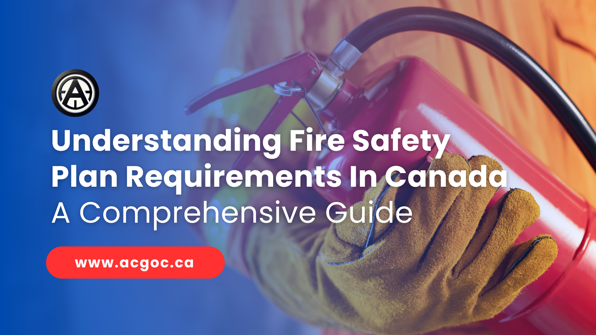 Understanding Fire Safety Plan Requirements In Canada A Comprehensive Guide